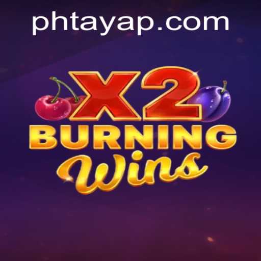Exploring the Excitement of BurningWinsX2 with Ph Taya