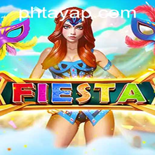 Fiesta: An Engaging Adventure Into the World of Ph Taya