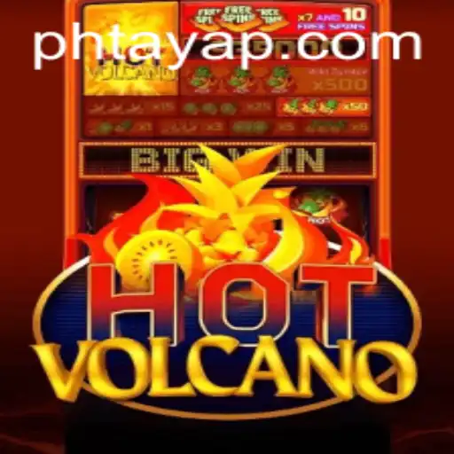 Exploring the Excitement of HotVolcano: A Thrilling Adventure in Ph Taya