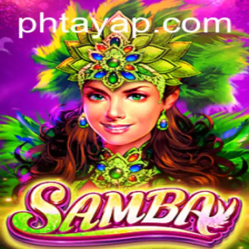 The Exciting World of Samba: A Dive into the Game 'Ph Taya'