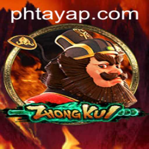 ZhongKui: Mastering the Game with the Key Strategy of Ph Taya